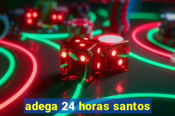 adega 24 horas santos